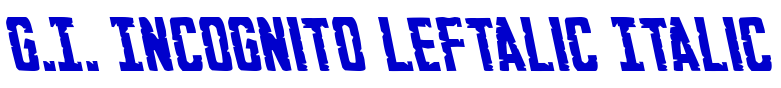 G.I. Incognito Leftalic Italic font